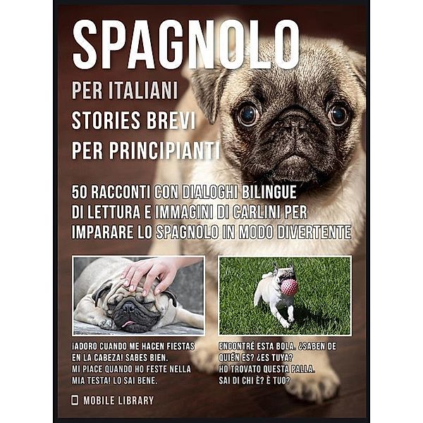 Spagnolo Per Italiani (Stories Brevi Per Principianti) / Foreign Language Learning Guides, Mobile Library
