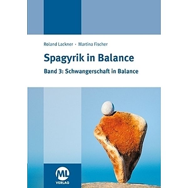 Spagyrik in Balance - Schwangerschaft in Balance, Roland Lackner, Martina Fischer
