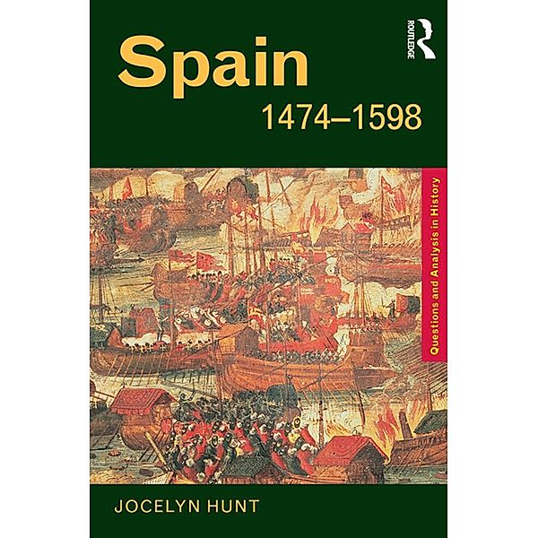 Spain 1474-1598, Jocelyn Hunt