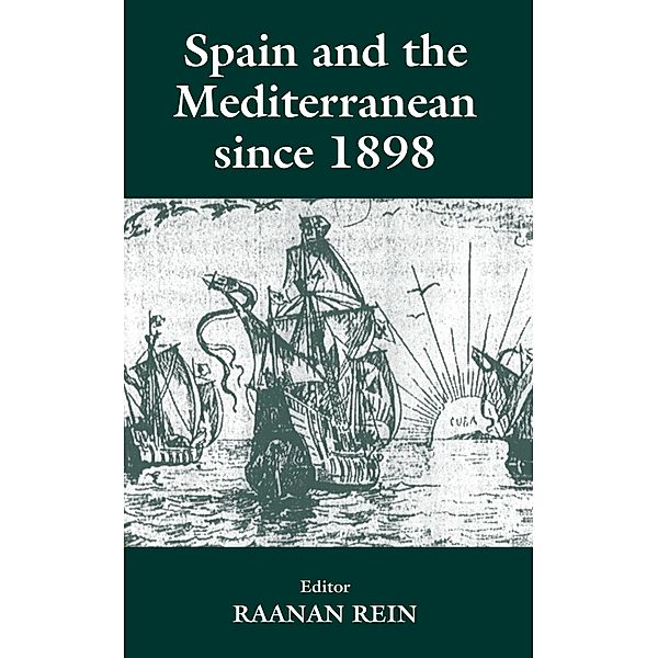 Spain and the Mediterranean Since 1898