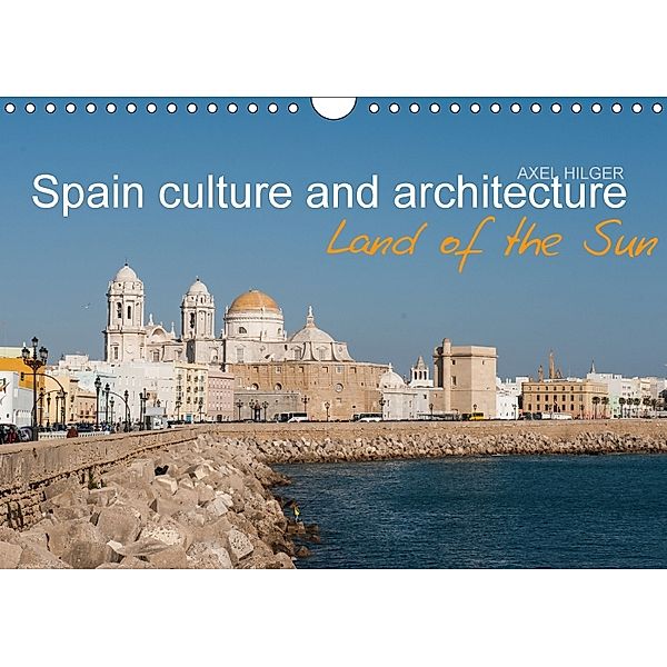 Spain culture and architecture (Wall Calendar 2018 DIN A4 Landscape), Axel Hilger