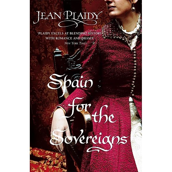 Spain for the Sovereigns / Isabella & Ferdinand Trilogy Bd.2, Jean Plaidy