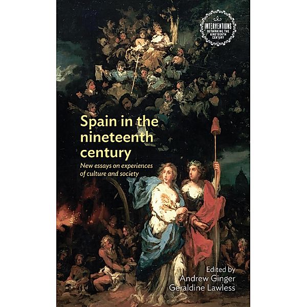 Spain in the nineteenth century / Interventions: Rethinking the Nineteenth Century