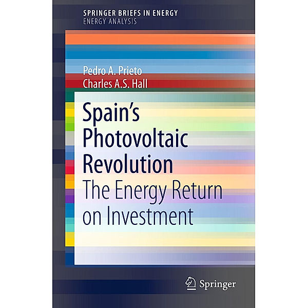 Spain's Photovoltaic Revolution, Pedro A. Prieto, Charles A. S. Hall