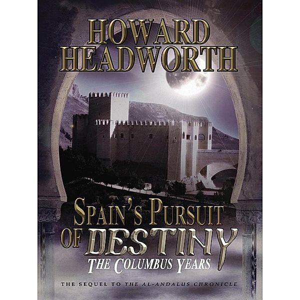 Spain's Pursuit of Destiny, Howard Headworth