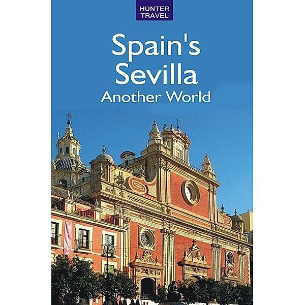 Spain's Sevilla - Another World / Hunter Publishing, Norman Renouf