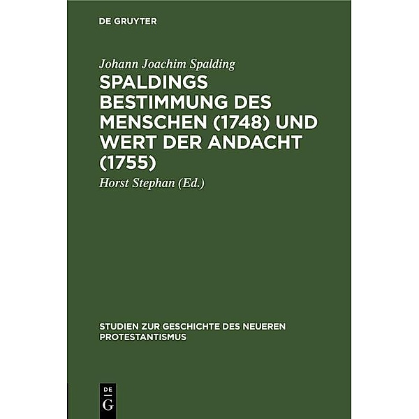Spaldings Bestimmung des Menschen (1748) und Wert der Andacht (1755), Johann Joachim Spalding