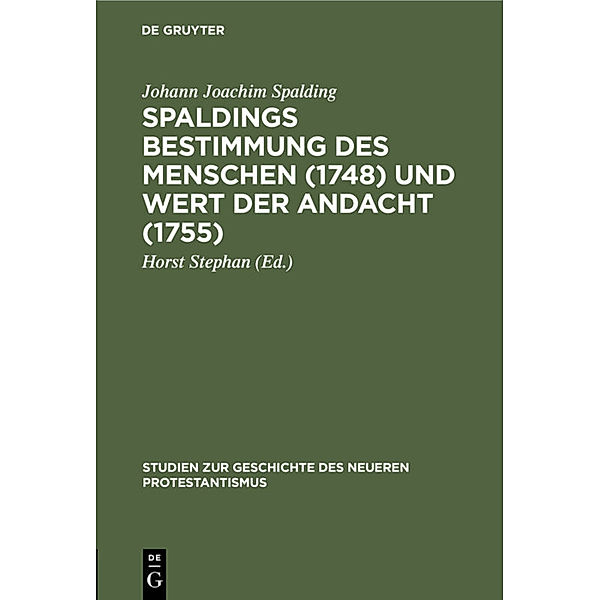 Spaldings Bestimmung des Menschen (1748) und Wert der Andacht (1755), Johann Joachim Spalding