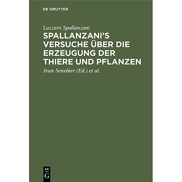 Spallanzani's Versuche über die Erzeugung der Thiere und Pflanzen, Lazzaro Spallanzani