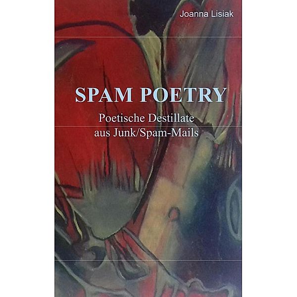 Spam-Poetry, Joanna Lisiak