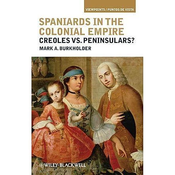 Spaniards in the Colonial Empire / Viewpoints / Puntos de Vista, Mark A. Burkholder