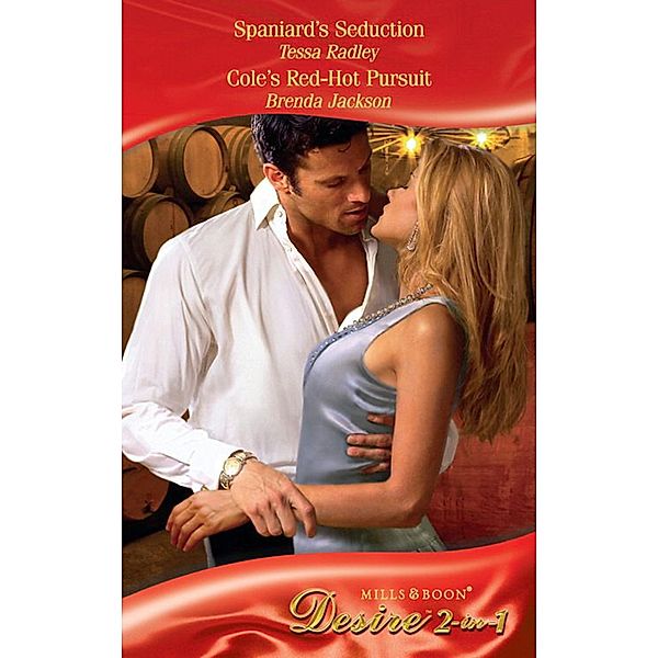 Spaniard's Seduction / Cole's Red-Hot Pursuit, Tessa Radley, Brenda Jackson