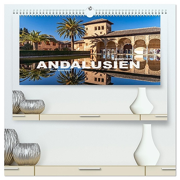 Spanien - Andalusien (hochwertiger Premium Wandkalender 2025 DIN A2 quer), Kunstdruck in Hochglanz, Calvendo, Peter Schickert