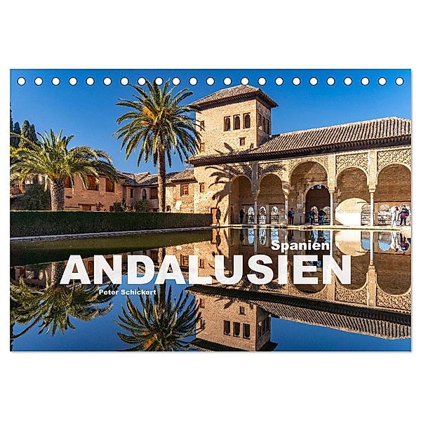 Spanien - Andalusien (Tischkalender 2025 DIN A5 quer), CALVENDO Monatskalender, Calvendo, Peter Schickert