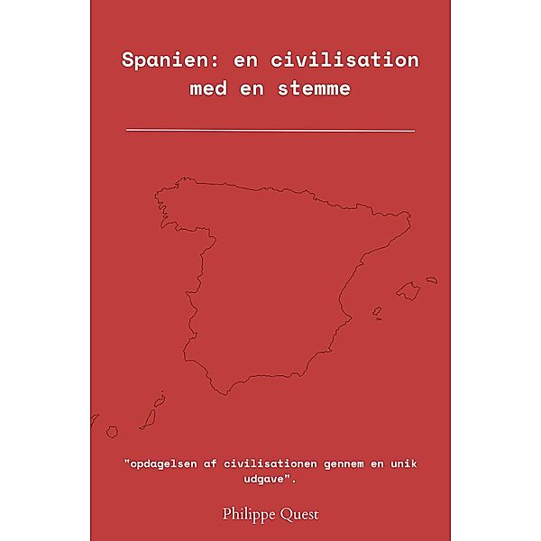 Spanien: en civilisation med en stemme, Philippe Quest