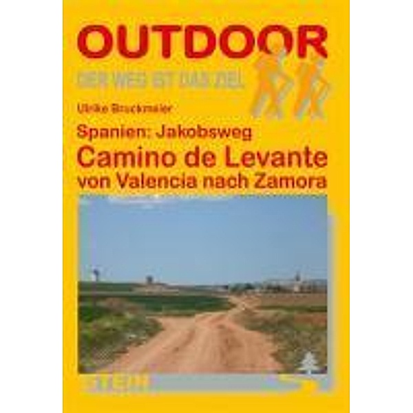 Spanien: Jakobsweg Camino de Levante von Valencia nach Zamora, Ulrike Bruckmeier