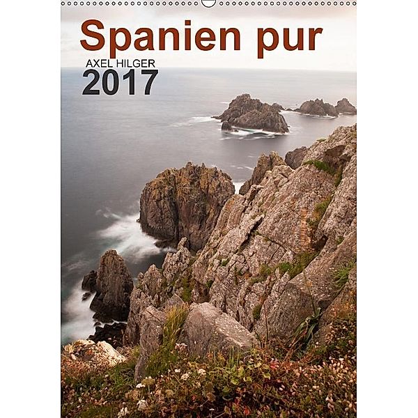 Spanien pur (Wandkalender 2017 DIN A2 hoch), Axel Hilger