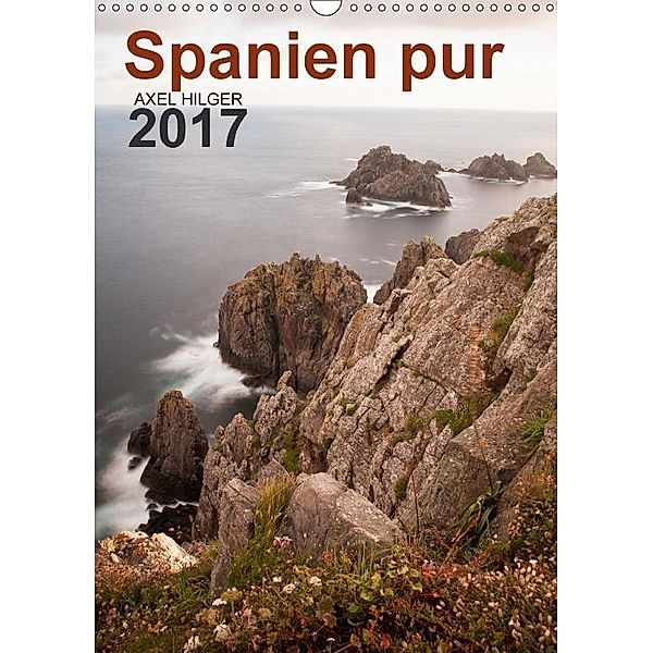 Spanien pur (Wandkalender 2017 DIN A3 hoch), Axel Hilger