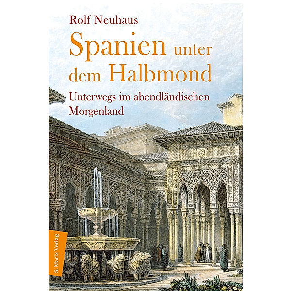 Spanien unter dem Halbmond, Rolf Neuhaus