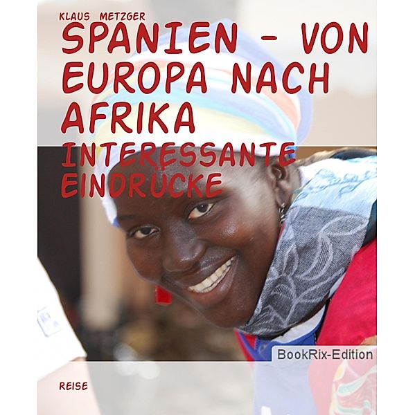 SPANIEN - von Europa nach Afrika, Klaus Metzger