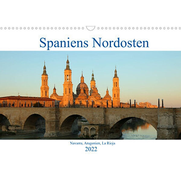 Spaniens Nordosten (Wandkalender 2022 DIN A3 quer), Gro