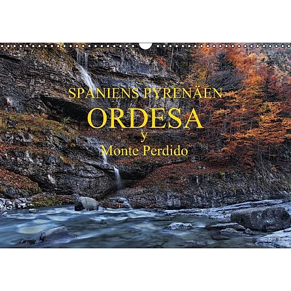 Spaniens Pyrenäen - Ordesa y Monte Perdido (Wandkalender 2014 DIN A3 quer), Peter Bundrück