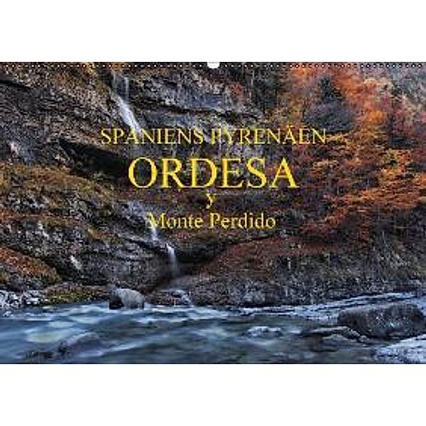 Spaniens Pyrenäen - Ordesa y Monte Perdido (Wandkalender 2016 DIN A2 quer), Peter Bundrück