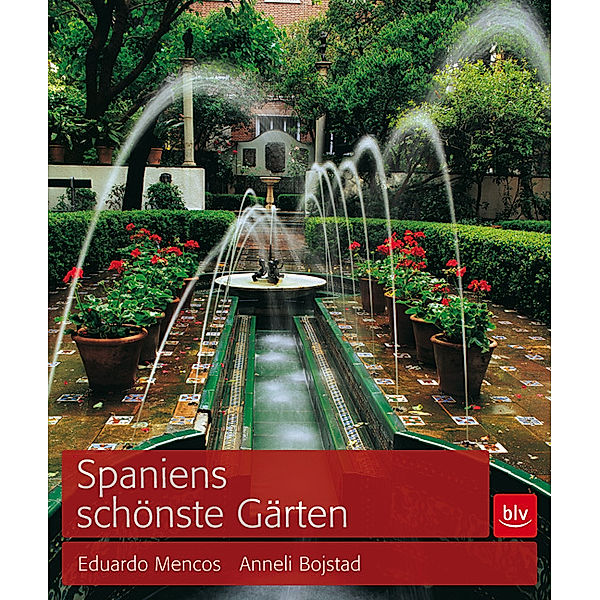 Spaniens schönste Gärten, Anneli Bojstad, Eduardo Mencos