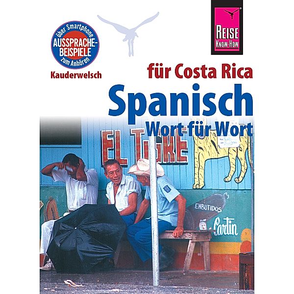 Spanisch für Costa Rica - Wort für Wort: Kauderwelsch-Sprachführer von Reise Know-How / Kauderwelsch, Regine Rauin