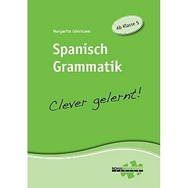 Spanisch Grammatik - Clever gelernt!, Margarita Görrissen