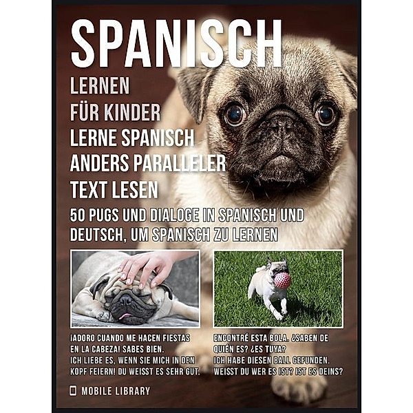 Spanisch Lernen Für Kinder - Lerne Spanisch Anders Paralleler Text Lesen / Foreign Language Learning Guides, Mobile Library