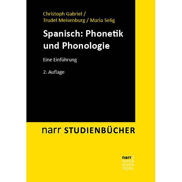 Spanisch: Phonetik und Phonologie, Christoph Gabriel, Trudel Meisenburg, Maria Selig