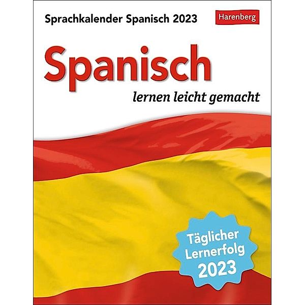 Spanisch Sprachkalender 2023. Tageskalender zum Abreißen mit kurzen Spanischlektionen. Tischkalender für jeden Tag - Spa, Sylvia Rivero Crespo, Steffen Butz