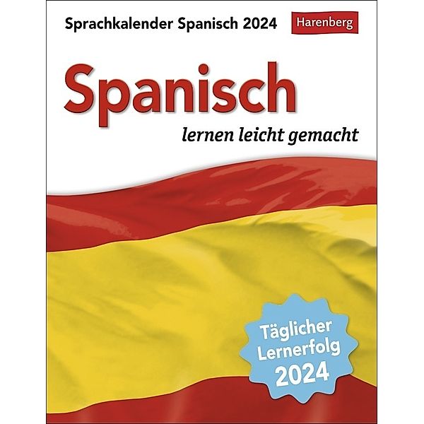 Spanisch Sprachkalender 2024. Tageskalender zum Abreißen mit kurzen Spanischlektionen. Tischkalender für jeden Tag - Spanisch lernen in 10 min. täglich, Sylvia Rivero Crespo