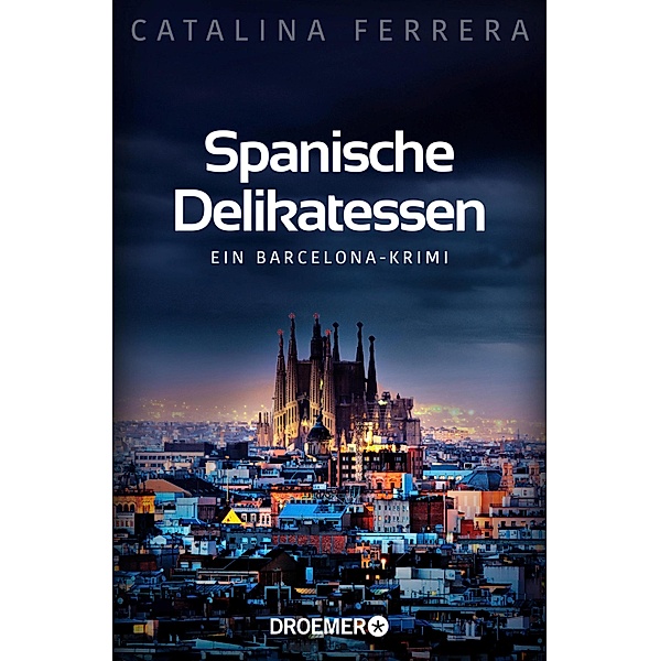 Spanische Delikatessen / Barcelona-Krimi Bd.1, Catalina Ferrera