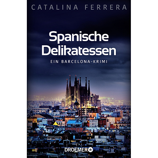Spanische Delikatessen / Barcelona-Krimi Bd.1, Catalina Ferrera