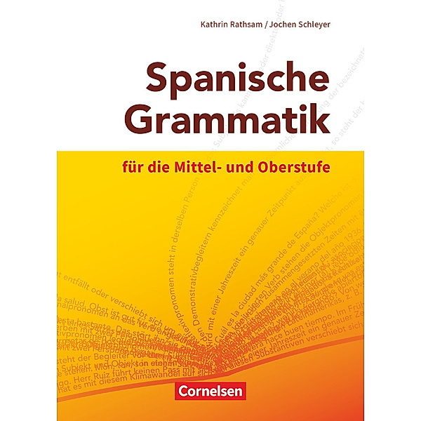 Spanische Grammatik für die Mittel- und Oberstufe - Ausgabe 2014, Kathrin Rathsam, Jochen Schleyer