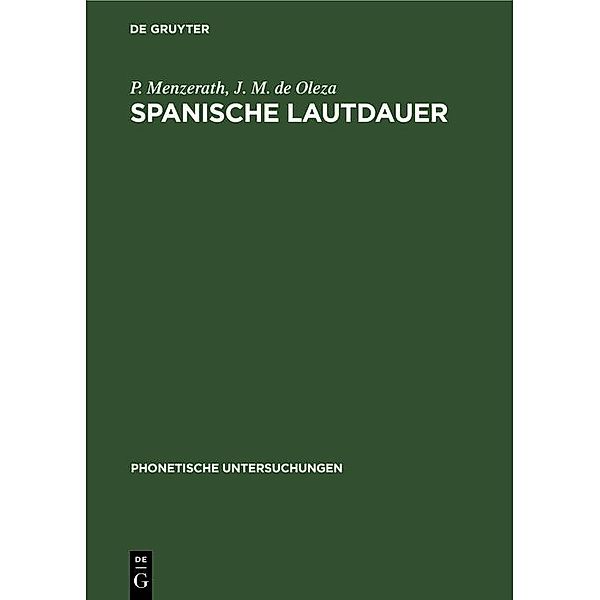 Spanische Lautdauer / Phonetische Untersuchungen, P. Menzerath, J. M. de Oleza