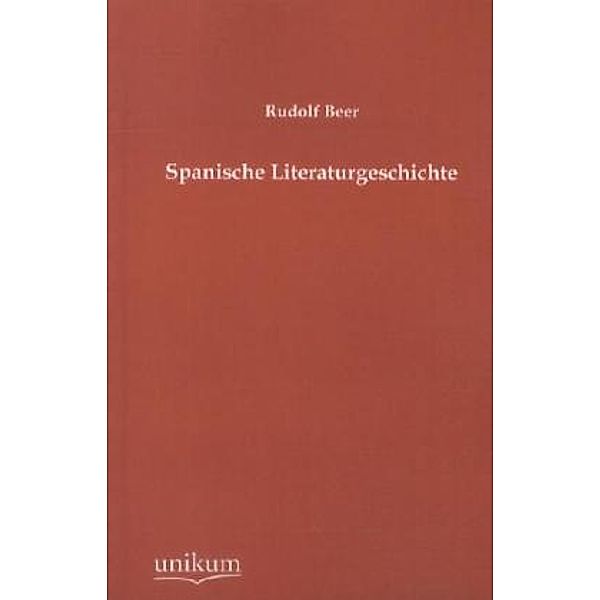 Spanische Literaturgeschichte, Rudolf Beer