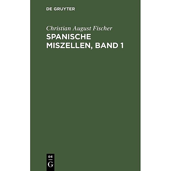 Spanische Miszellen, Band 1, Christian August Fischer