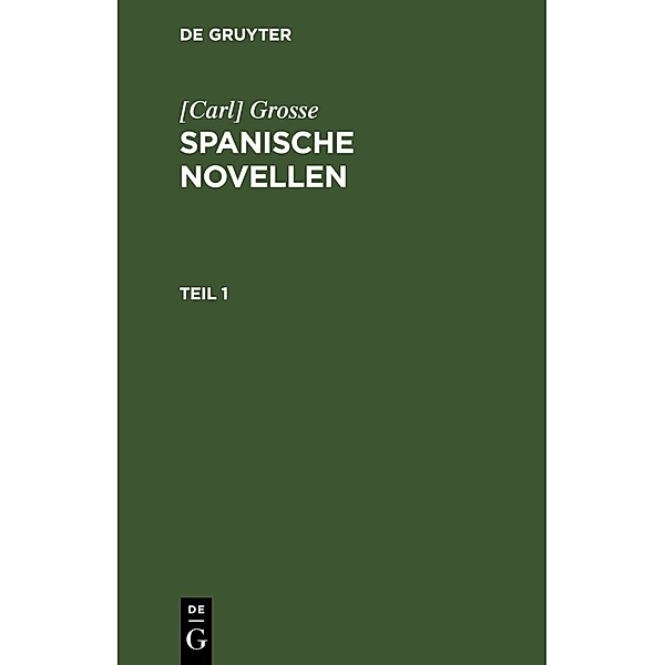Spanische Novellen, Carl Grosse