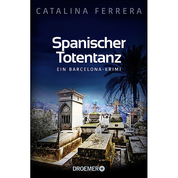 Spanischer Totentanz / Barcelona-Krimi Bd.2, Catalina Ferrera