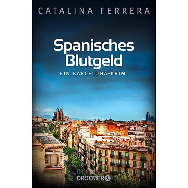 Spanisches Blutgeld / Barcelona-Krimi Bd.4, Catalina Ferrera