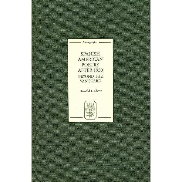 Spanish American Poetry after 1950, Donald L Shaw
