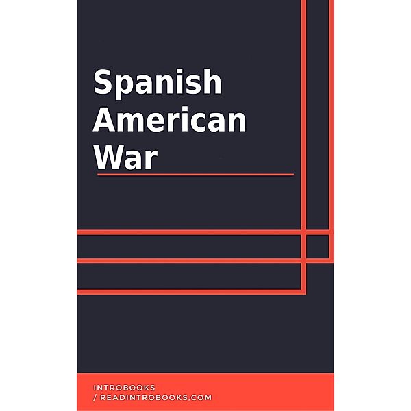 Spanish American War, IntroBooks Team