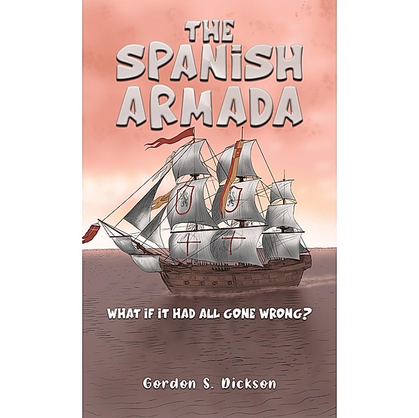 Spanish Armada, Gordon S Dickson