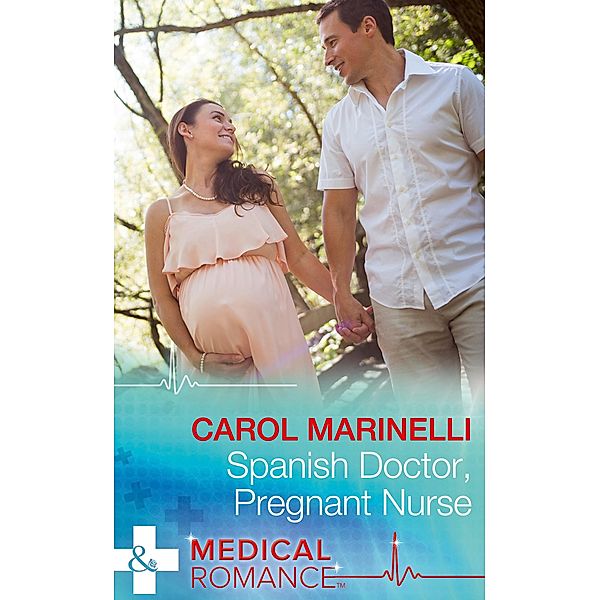 Spanish Doctor, Pregnant Nurse, Carol Marinelli