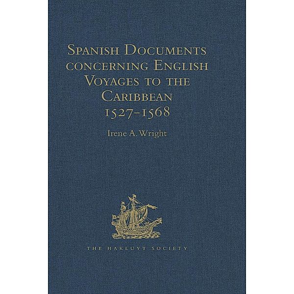 Spanish Documents concerning English Voyages to the Caribbean 1527-1568