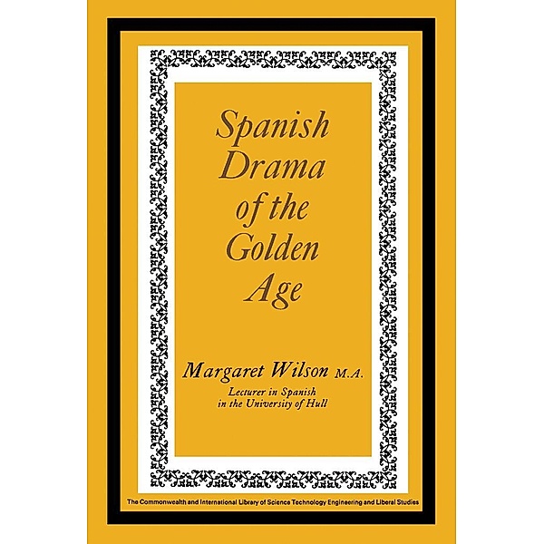 Spanish Drama of the Golden Age, Margaret Wilson