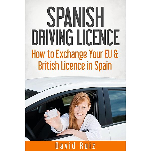 Spanish Driving Licence - How to Exchange Your EU and British Licence in Spain, David Ruiz